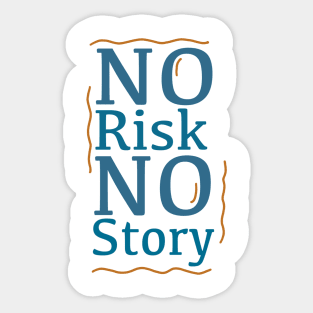 No Risk No Story Sticker